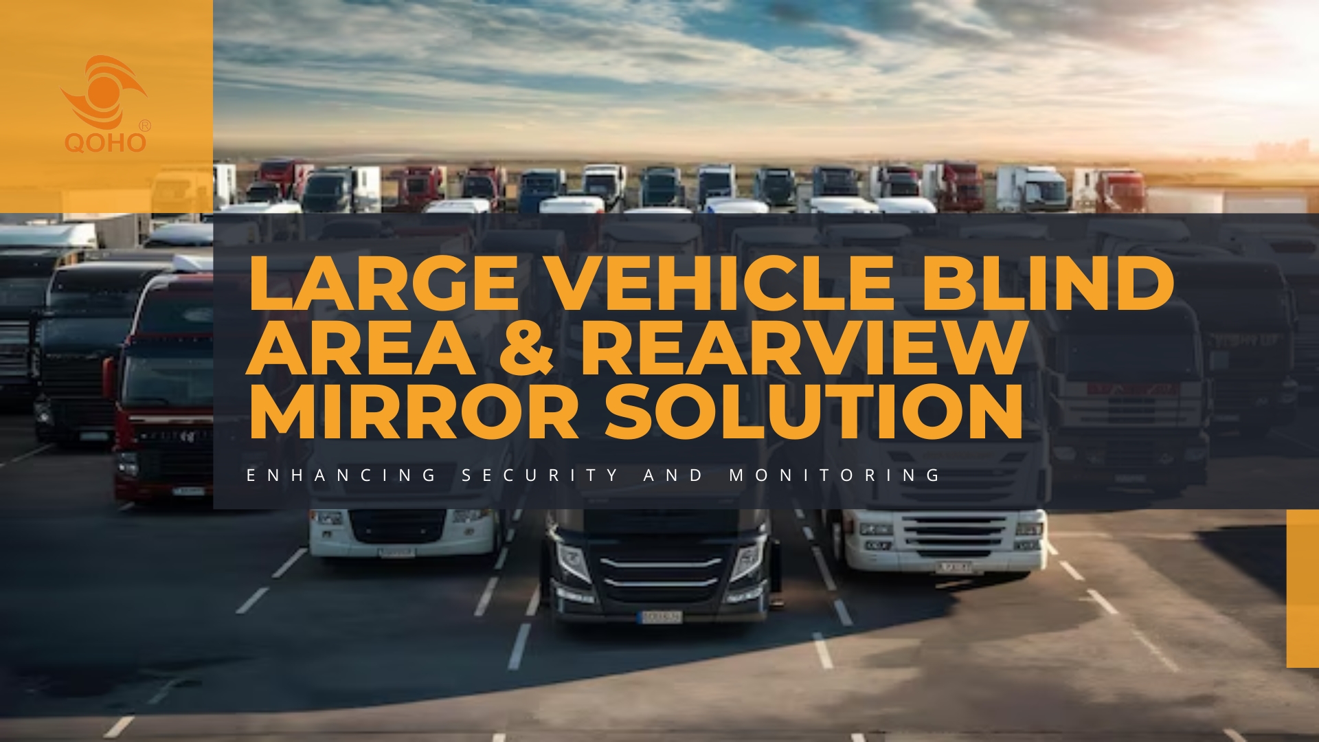 Large Vehicle Blind Area & Rearview Mirror Solution